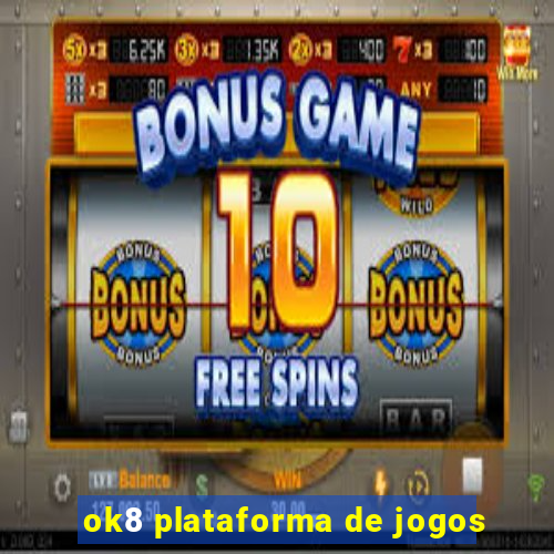 ok8 plataforma de jogos